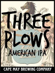 Cape May Brewing Company Releases Three Plows IPA: An All-NJ State Beer on November 10, 2016