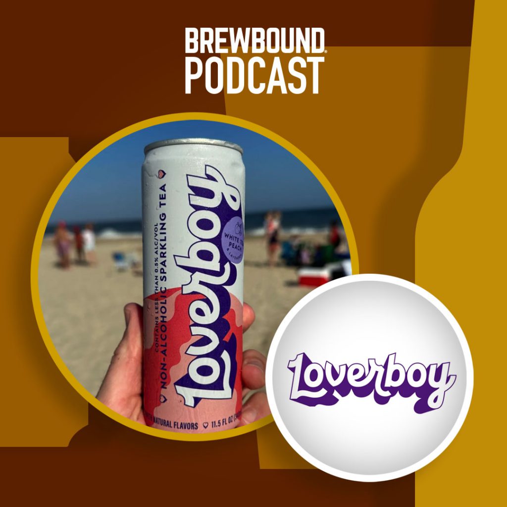 Brewbound Podcast: Loverboy Spills the Tea on New NA Beverage