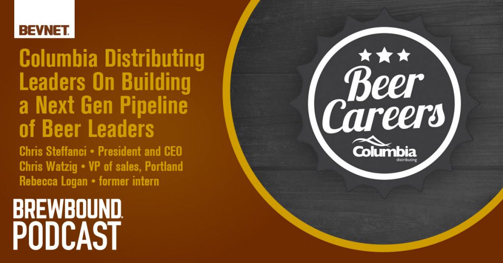 Brewbound Podcast: Columbia Distributing Leaders On Building a Next Gen Pipeline of Beer Leaders
