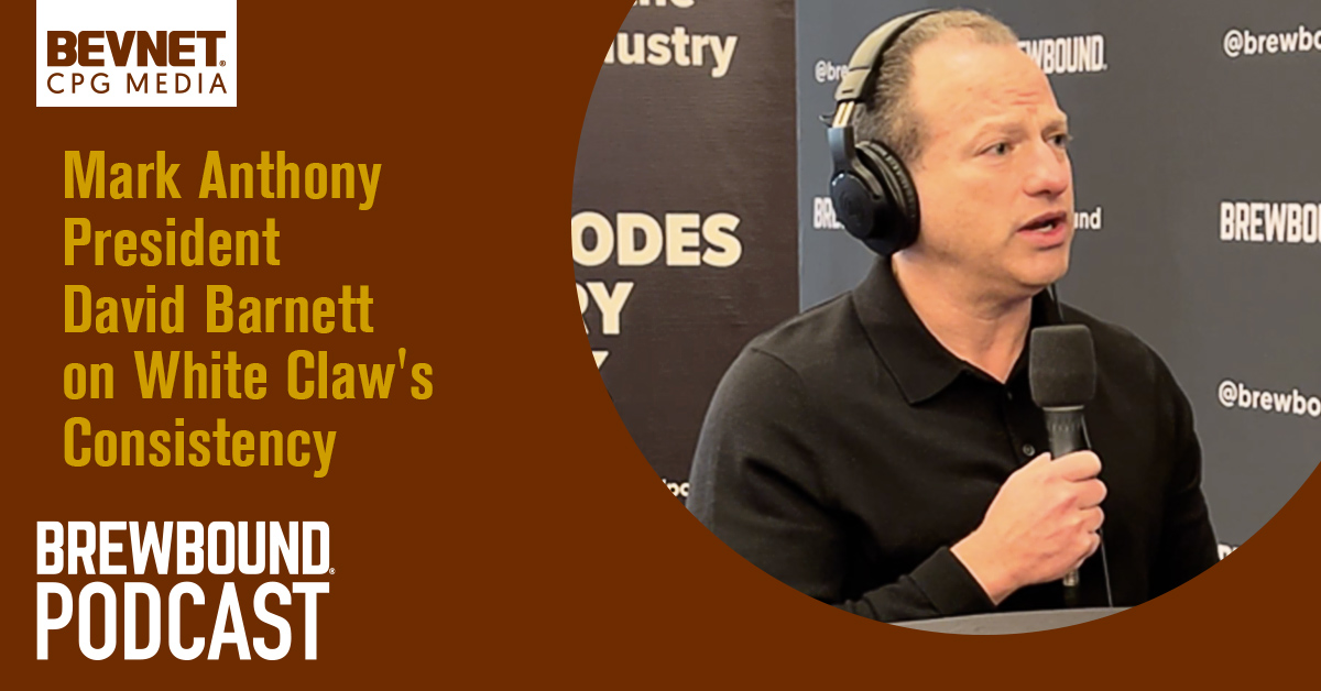 Brewbound Podcast: Mark Anthony President David Barnett on White Claw's ...